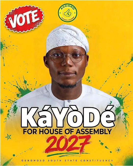 Campaign poster: Vote Kayode for House of Assembly 2027, Ogbomoso South State Constituency, ACCORD